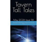 Tavern Tall Tales: May 2026 Issue 58