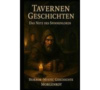 Tavernen Geschichten - Das Netz des Spinnenlords I Horror-Mystic Geschichte: Ein düsteres Netz aus Magie, Wahnsinn und uralten Mächten