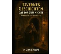 Tavernen Geschichten - Das Tor zum Nichts I Horror-Mystic-Geschichte: Grenzgänge zwischen Realität und dem Nichts