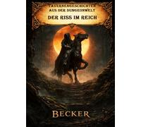 Tavernengeschichten aus der Dungeonwelt I Der Riss im Reich: Der Beginn einer legendären Reise durch die Dungeonwelt