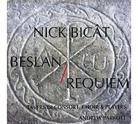 Taverner Consort and Choir - Nick Bicat: Beslan/Requiem