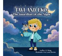 Tavi and Eko: The Guardian of the Night: A Bedtime Story About Love, Courage, and Feeling Close Even When Apart: A Magical Journey Through the Night Sky