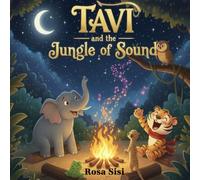 Tavi and Jungle of Sound: A STEM Adventure: Learn About Echolocation, Infrasound, & Animal Hearing Superpowers (The Tavi Science Explorer Series)
