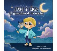 Tavi y Eko: el Guardian de la noche: A veces lo más pequeño guarda la aventura más grande.