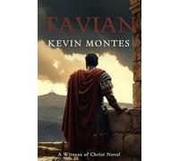 Tavian: A Novel of Grace, Healing, and Redemption in the Time of Christ (The Witnesses of Christ)