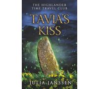 Tavia's Kiss: The Highlander Time Travel Club 7