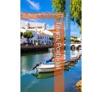 Tavira, Portugal: Journey to the heart of a forgotten pearl: 1 (Photography Guides)
