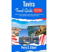 Tavira Travel Guide 2026: Explore the Pristine Beaches, Scenic Sights, Delectable Cuisine, and Vibrant Nightlife of Portugal’s Algarve Paradise.