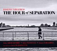 Tawadros, Joseph - The Hour of Separation