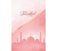 Tawakkul Journal for Muslim Women: Islamic Reflection Notebook for Sabr, Faith, Gratitude, and Daily Writing