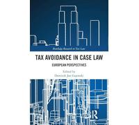 Tax Avoidance in Case Law: European Perspectives (Routledge Research in Tax Law)
