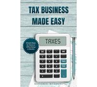Tax Business Made Easy: Simple Steps for Home or Office Setup in Months