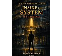 TAX COMMISSIONER: INSIDE THE SYSTEM. IT'SA MISTAKE