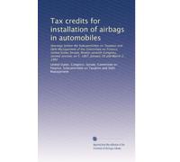 Tax credits for installation of airbags in automobiles: Hearings before the Subcommittee on Taxation and Debt Management of the Committee on Finance, ... on S. 1887, January 28 and March 2, 1982