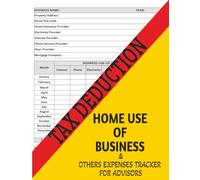Tax Deduction Home Use of Business & Others Expenses Tracker for Advisors: Entrepreneurs Tax Filing Record Logbook | 8.5” x 11” 2-Page Annual Small ... | For Agents, Brokers & Self-Employed