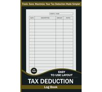 Tax Deduction Log Book: Record & Organize Your Deductible Expenses with Ease for Small Business Owners, Freelancers & Entrepreneurs