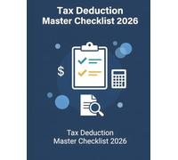 Tax Deduction Master Checklist 2026: The Ultimate Guide to IRS-Approved Write-Offs for Freelancers, Gig Workers, and Small Business Owners | Maximize Your Refund and Avoid Audits