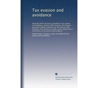 Tax evasion and avoidance: Hearings before the Joint committee on tax evasion and avoidance, Seventy-fifth Congress, first session, pursuant to Public ... committee on tax evasion and avoidance