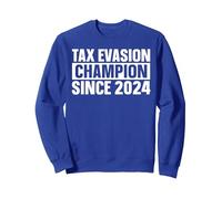 Tax Evasion Champion Since 2024 Fraude Fiscal Sudadera, Unisex para Adultos, Azul Real, S