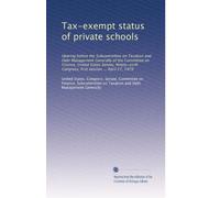 Tax-exempt status of private schools: Hearing before the Subcommittee on Taxation and Debt Management Generally of the Committee on Finance, United ... Congress, first session ... April 27, 1979