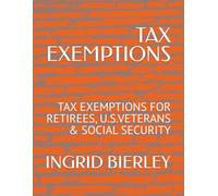 TAX EXEMPTIONS: TAX EXEMPTIONS FOR RETIREES, U.S.VETERANS & SOCIAL SECURITY
