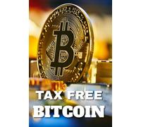 Tax Free Bitcoin: The Ultimate Guide to Legally Avoiding Crypto Taxes