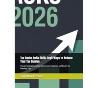 Tax Hacks India 2026: Legit Ways to Reduce Your Tax Burden: Proven Strategies, Latest Government Updates, and Smart Tax Planning Tips