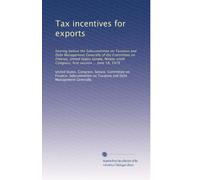 Tax incentives for exports: hearing before the Subcommittee on Taxation and Debt Management Generally of the Committee on Finance, United States ... Congress, first session ... June 18, 1979
