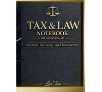 Tax & Law Notebook: Client Notes | Case Tracking | Legal & Accounting Planner