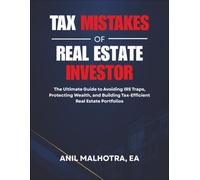 Tax Mistakes of Real Estate Investors: The Ultimate Guide to Avoiding IRS Traps, Protecting Wealth, and Building Tax-Efficient Real Estate Portfolios (RIGHTLY INCORPORATED)