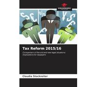 Tax Reform 2015/16: Comparison of the old and new legal situations: implications for taxpayers