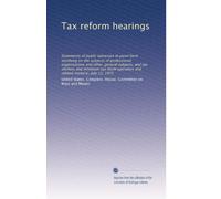 Tax reform hearings: Statements of public witnesses in panel form testifying on the subjects of professional organizations and other, general ... operators and related matters), July 15, 1975