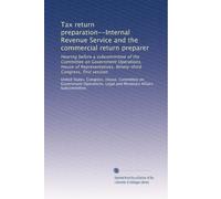 Tax return preparation--Internal Revenue Service and the commercial return preparer: Hearing before a subcommittee of the Committee on Government ... Ninety-third Congress, first session
