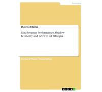 Tax Revenue Performance, Shadow Economy and Growth of Ethiopia