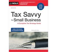 Tax Savvy for Small Business: A Complete Tax Strategy Guide