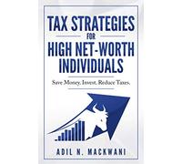 Tax Strategies for High Net-Worth Individuals: Save Money. Invest. Reduce Taxes.