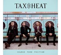 Tax The Heat - Change Your Position