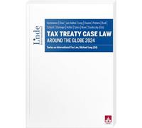Tax Treaty Case Law around the Globe 2024: Series on International Tax Law, Volume 149