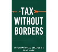 Tax Without Borders: International Strategies That Work