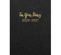 Tax Year 2026-2027: A4 April to April Tax Year Diary 2026-2027 Week to View, Income and Expenses Tracker for Small Business & Self Employed | Black