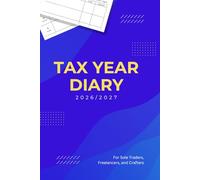 Tax Year Diary 2026-2027: A Simple Business Planner for Sole Traders, Freelancers & Home-Based Businesses