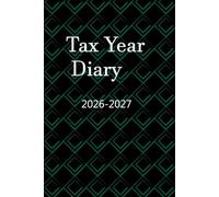 Tax Year Diary 2026-2027: For Self Employed and Small Business, Perfect to Record Income & Expenses from April 2026 to April 2027.