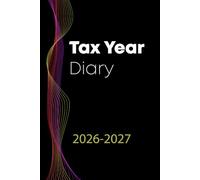 Tax Year Diary 2026-2027.: For Self Employed and Small Business, Perfect to Record Income & Expenses from April 2026 to April 2027.