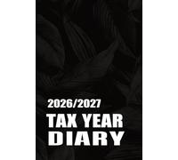 Tax Year Diary 2026 - 2027 for Small Business: Accounts Book Self Employed or Sole Trader. April to April (UK Tax Year) Record Income & Expences