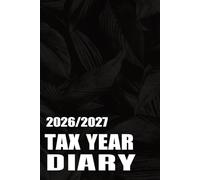 Tax Year Diary 2026 - 2027 for Small Business: Accounts Book Self Employed or Sole Trader. April to April (UK Tax Year) Record Income & Expences