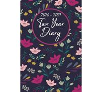 Tax Year Diary 2026-2027: Income and Expenses Tracker for Small Businesse Owners and Self-Employed Professionals, Covering the Period From 1st April 2026 to 31 March 2027.