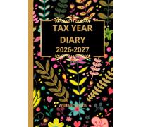 Tax Year Diary 2026-2027: Vibrant Floral Cover | Small Business | Self Employed | Income And Expenses Tracker