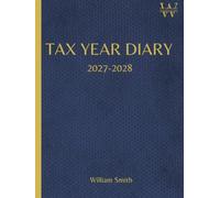 Tax Year Diary 2027-2028, With Table Of Contents And Page Numbers For Easy Navigation: A4 | Stylish Blue Cover | Small Business | Self Employed | Income And Expenses Tracker
