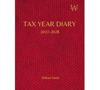 Tax Year Diary 2027-2028, With Table Of Contents And Page Numbers For Easy Navigation: A4 | Stylish Burgundy Cover | Small Business | Self Employed | Income And Expenses Tracker
