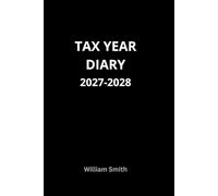 Tax Year Diary 2027-2028, With Table Of Contents And Page Numbers For Easy Navigation: Stylish Black Cover | Small Business | Self Employed | Income And Expenses Tracker